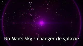 No Mans Sky  changer de galaxie [upl. by Scharaga]