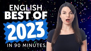 Learn English in 90 minutes  The Best of 2023 [upl. by Lleder462]