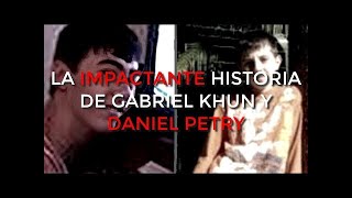 LA TÉTRICA HISTORIA DE DANIEL PETRY Y GABRIEL KHUN 😨 [upl. by Gabel]