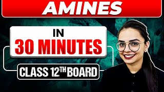 AMINES In 30 Mins  Full Chapter Explanation  Most Important Topics Covered  Class 12th [upl. by Pallaton914]