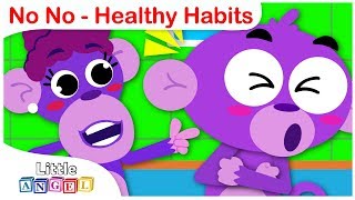 No No  Learn Healthy Habits Brush your Teeth Wash your Face Nursery Rhymes by Little Angel [upl. by Gertie]