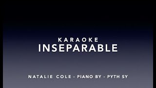 Inseparable  Natalie Cole  KaraokeInstrumental  Piano Version  Pyth Sy [upl. by Gemini432]