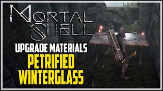 Mortal Shell Petrified Winterglass Location Martyrs Sword Upgrade Material [upl. by Knudson]