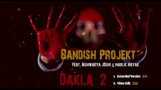 Bandish projekt  Dakla 2 Feat Aishwaryajoshimusic amp Maulik Nayak [upl. by Bonneau512]