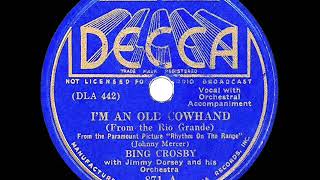 1936 HITS ARCHIVE I’m An Old Cowhand From The Rio Grande  Bing Crosby Jimmy Dorsey orch [upl. by Nodnyl240]