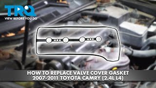 How to Replace Valve Cover Gasket 20072011 Toyota Camry 24L L4 [upl. by Carina657]