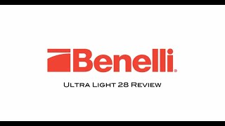 Benelli Ultra Light 28 Review [upl. by Novyaj384]