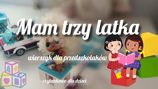 Mam trzy latka  wierszyk dla przedszkolaka [upl. by Rawdin]