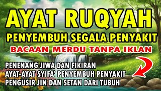 AYAT RUQYAH PENYEMBUH SEGALA PENYAKIT [upl. by Anilecram32]