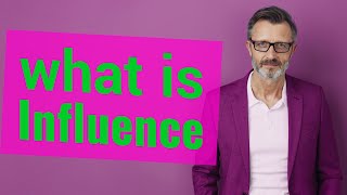 Influence  Meaning of influence [upl. by Samohtnhoj]