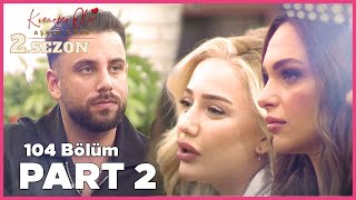 Kısmetse Olur Aşkın Gücü 2 Sezon  104 Bölüm FULL  PART  2 [upl. by Washington]