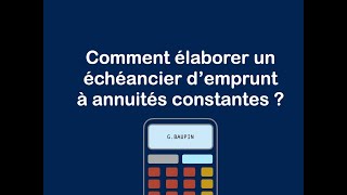 Comment élaborer un échéancier demprunt à annuités constantes  exemple simple [upl. by Oralle448]