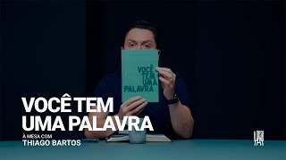 Você Tem Uma Palavra  À Mesa com Thiago Bartos [upl. by Wing]