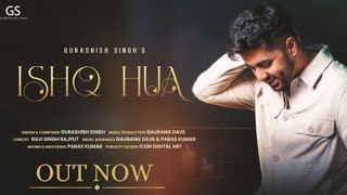 Gurashish Singh  Ishq Hua  Official Lyric Video [upl. by Zere]