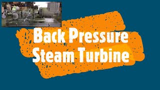 Back Pressure Steam Turbine [upl. by Ycnay529]