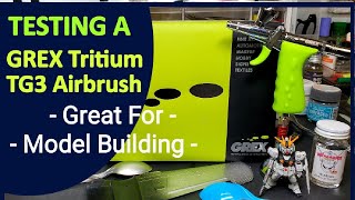 Testing A Grex Tritium TG3 Airbrush  Great For Model Building amp Gundam [upl. by Elka]