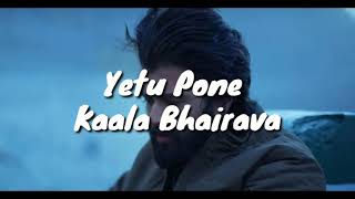 Yetu Pone full song with lyrics and English meaning  Kaala Bhairava  Dear Comrade [upl. by Eerolam969]