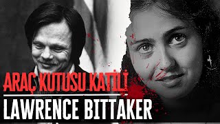 PENSE LAKAPLI SERİ KATİL  LAWRENCE BİTTAKER  Seri Katiller Belgesel Serisi [upl. by Wickman339]