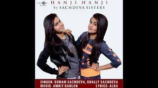 Hanji Hanji Full Video  Sonam Sachdeva  Shally Sachdeva  Amrit kahlon  New Punjabi Songs 2017 [upl. by Nosrettap]