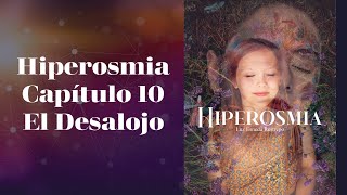 Capítulo 10 📚 Hiperosmia El Desalojo Audiolibro 📚 [upl. by Aicela]