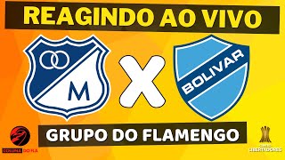 REAGINDO AO VIVO  MILLONARIOS X BOLÍVAR  LIBERTADORES 2024  GRUPO DO FLAMENGO [upl. by Tat]