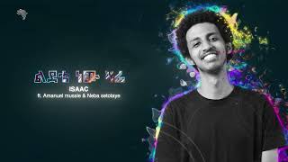 ልደቴ ነው ዛሬ  Isaac Ft Amanuel  New Ethiopian Music 2021 ArtsTvWorld [upl. by Bradski819]