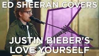 Ed Sheeran covers Justin Biebers Love Yourself Live  KISS Presents [upl. by Leugim656]