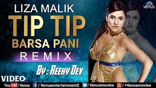 Tip Tip Barsa Pani  Liza Malik  Remix Songs  Ishtar Music [upl. by Direj]