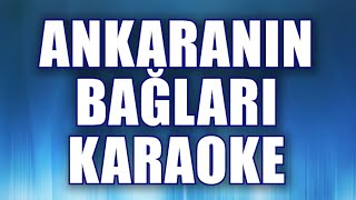 ANKARANIN BAĞLARI KARAOKE ton LA [upl. by Hafirahs]