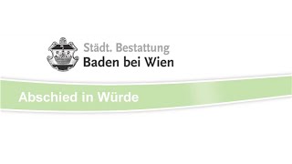 Bestattung Baden bei Wien  Erdbestattung Feuerbestattung alternative Bestattungen Friedhöfe [upl. by Mirth972]