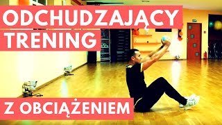 Odchudzający Trening Całego Ciała z Obciążeniem  Szybkie Spalanie Kalorii w Domu [upl. by Wylde]