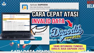 CARA CEPAT KERJAKAN DATA INVALID DAPODIK VERSI 2025 TAHUN AJARAN 20242025 [upl. by Brok]