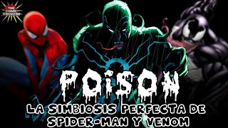 Poison La Simbiosis Perfecta de SpiderMan amp Venom [upl. by Clair434]