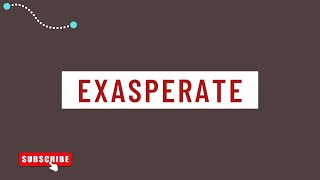 Exasperate meaning amp example  English with Dev [upl. by Acinet]