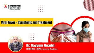 Viral Fever Symptoms and Treatment by Dr Qayyum Quadri Consultant General Physician [upl. by Nofets]