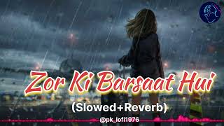 Zor Ki Barsaat Hui  Lofi Remix  Jubin Nautiyal Rochak K  Abhishek Malhan Isha Malviya srlofi71 [upl. by Nawak]