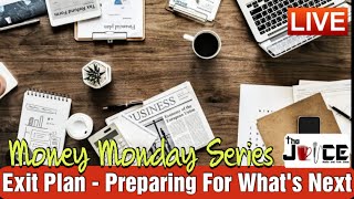 MONEY MONDAY  Exit Plan  Preparing For Whats Next In Your Business Future [upl. by Heins256]