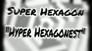 Super Hexagon  Hyper Hexagonest [upl. by Isleen]