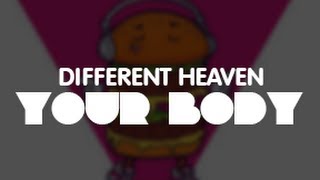 Different Heaven  Your Body [upl. by Aicnetroh]