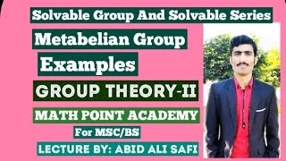 Solvable Group And Solvable Series Metabelian Group  ExamplesGroup TheoryIIBy MATH POINT ACADEMY [upl. by Chauncey429]