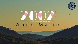 Anne Marie  2002  LYRICS  Radiant Music [upl. by Lorette]