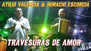 Travesuras de amor en vivo Atilio Valencia y Horacio Escorcia en Piñuela Magdalena [upl. by Boigie]