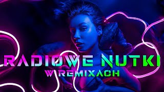 RADIOWE NUTKI W REMIXACH VOL50 ❌ NAJLEPSZA MUZYKA KLUBOWA 2024 🎧 REMIXY STARYCH HITÓW 2024 [upl. by Blen]