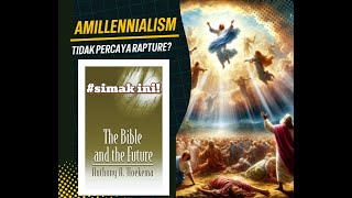 AMILLENNIALISM TIDAK PERCAYA RAPTURE ebsamillennialismbible viralvideoinjilrapturekristen [upl. by Pettit]