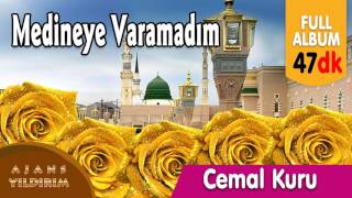 MEDİNEYE VARAMADIM CEMAL KURU BİZİ DİNLEMEYE DEVAM EDİN FULL ALBÜM [upl. by Lledrev]