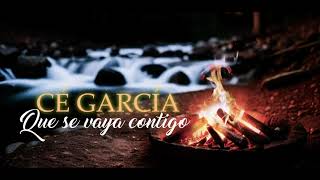 Cé García  Que Se Vaya Contigo Lyric Video Oficial [upl. by Nivak]