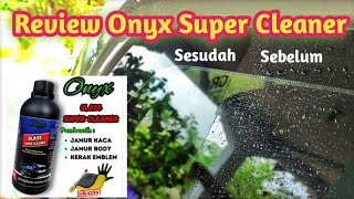 Review Onyx Glass Super Cleaner Penghilang Jamur Kaca Mobil  Video Pembuktian [upl. by Rhine630]