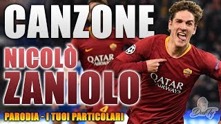 CANZONE NICOLÒ ZANIOLO ⚽  Parodia Ultimo  I Tuoi Particolari Sanremo 2019 [upl. by Akiria]