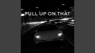 Pull Up on That [upl. by Simara]