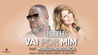 Péricles  Vai Por Mim Part Marília Mendonça [upl. by Northway823]